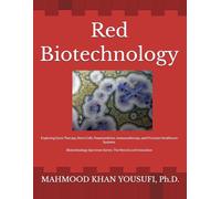Red Biotechnology: Exploring Gene Therapy, Stem Cells, Nanomedicine, Immunotherapy, and Precision Healthcare Systems (Biotechnology Spectrum Series: The New Era of Innovation)