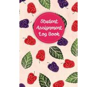 Red & Black Raspberry Cover: Student Assignment Log Book for tracking School Assignment and Deadline, come with Undated calendar and Lined papers for note, 120 pages, Size 6"x 9".