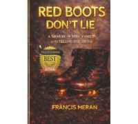 Red Boots Don't Lie: A Memoir of Fire, Family and Telling the Truth.