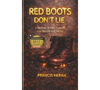 Red Boots Don't Lie: A MEMOIR OF FIRE, FAMILY AND TELLING THE TRUTH