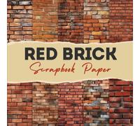Red Brick Scrapbook Paper: Stone Wall, 12 Double Sided Craft Paper For Card Making, Origami & DIY Projects, Junk Journal | Decorative Scrapbooking Paper | 8.5" x 8.5" inches