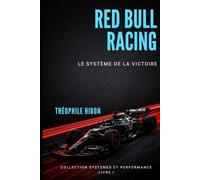 Red Bull Racing: Le Système de la Victoire (Systèmes et Performance)