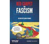 Red Carpet for Fascism: The Rise of Islam in France