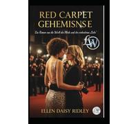 Red Carpet Geheimnisse "Ein Roman aus der Welt der Mode und der verbotenen Liebe"