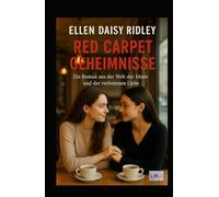 Red Carpet Geheimnisse "Ein Roman aus der Welt der Mode und der verbotenen Liebe"
