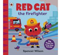 Red Cat the Firefighter: With chunky lift-the-flaps (Spencer Wilson)