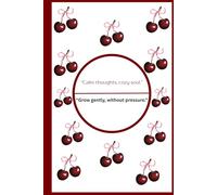 Red Cherry Aesthetic Notebook - Calm Thought, Cozy Soul - Lined Journal for Writing: Beautiful Cherry and Bow Design with Inspirational Quote | Aesthetic Lined Notebook