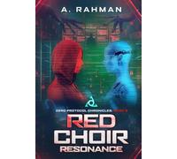 Red Choir Resonance: Zero Protocol Chronicles: Book 3 (Zero Protocol Chronicles: Arc 1 (Books 1 - 10))