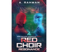 Red Choir Resonance: Zero Protocol Chronicles: Book 3 (Zero Protocol Chronicles: Arc 1 (Books 1 - 10))
