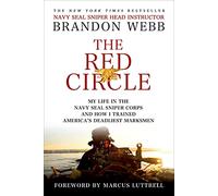 Red Circle: My Life in the Navy Seal Sniper Corps and How I Trained America's Deadliest Marksmen