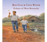 Red Clay and Cold Water: Echoes of West Kentucky (West Kentucky Heritage)