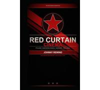 RED CURTAIN CINEMA: Twenty-Two Films from Behind the Iron Curtain That the West Wasn't Supposed to See (The Bad Movie Chronicles)