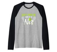 Red de Tenis Don't Make Me Come To The Net Camiseta Manga Raglan