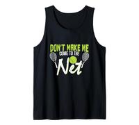 Red de Tenis Don't Make Me Come To The Net Camiseta sin Mangas