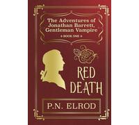 Red Death: The Adventures of Jonathan Barrett, Gentleman Vampire