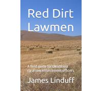 Red Dirt Lawmen: A field guide for Oklahoma rural law enforcement officers