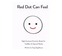 Red Dot Can Feel: High Contrast Emotion Book for Toddlers & Special Needs