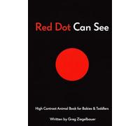 Red Dot Can See: High Contrast Animal Book for Babies & Toddlers