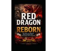 Red Dragon Reborn: The Story of a Historic Welsh Football Club ( Wrexham Afc ) - Beyond Hollywood