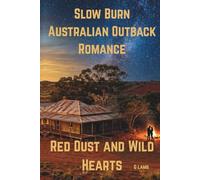Red Dust and Wild Hearts: Slow Burn Australian Outback Romance