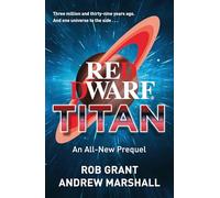 Red Dwarf: Titan – El hilarante éxito de ventas instantáneo del cocreador de la icónica serie de TV