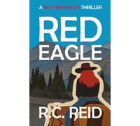 Red Eagle: Book 2 Of The Mother Russia Thriller Series