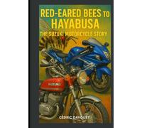 Red-Eared Bees to Hayabusa: The Suzuki Motorcycle Story
