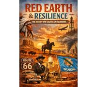 Red Earth & Resilience: The History and Culture of Oklahoma