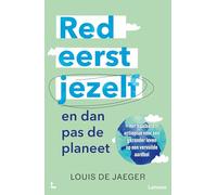 Red eerst jezelf (en dan pas de planeet): Het haalbare actieplan voor een gezonder leven op een vervuilde aardbol