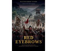 Red Eyebrows - The Peasant Rebellion That Destroyed an Empire and Built Another