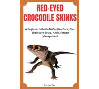 RED-EYED CROCODILE SKINKS: A Beginner’s Guide To Captive Care, Diet, Enclosure Setup, And Lifespan Management