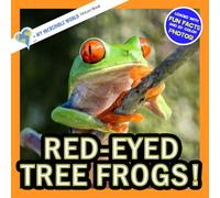 Red-Eyed Tree Frogs!: A My Incredible World Picture Book for Children (My Incredible World: Nature and Animal Picture Books for Children)