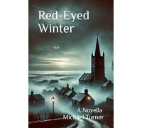 Red-Eyed Winter: A Novella: 3 (Red Eyes & Dark Roads: A Michael Turner Collection)