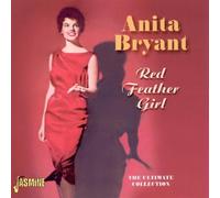 Red Feather Girl: The Ultimate Collection [ORIGINAL RECORDINGS REMASTERED] by Anita Bryant (2010-07-20)