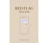 Red Flag Tracker: A Dating & Relationship Journal for Women to Track Red Flags & Spot Patterns Early