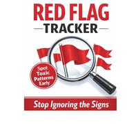 Red Flag Tracker: Stop Ignoring the Signs