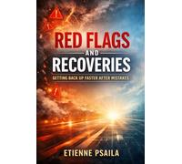 Red Flags and Recoveries: Getting Back Up Faster After Mistakes