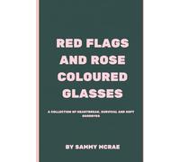 Red flags and Rose Coloured Glasses