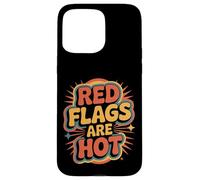 Red Flags Are Hot Relación tóxica Advertencia Amor |- Carcasa para iPhone 15 Pro MAX