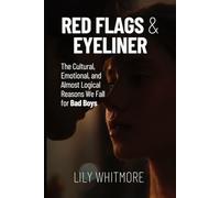 Red Flags & Eyeliner: The Cultural, Emotional, and Almost Logical Reasons We Fall for Bad Boys