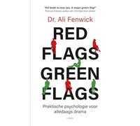 Red flags, green flags: praktische psychologie voor alledaags drama