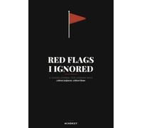 Red Flags I Ignored: A Guided Journal for Recognizing Relationship Patterns, Building Self-Trust, and Moving Forward Without Judgment