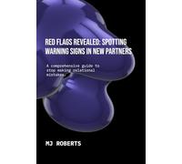 Red Flags Revealed: Spotting Warning Signs in New Partners