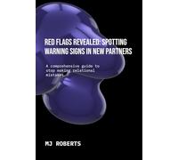 Red Flags Revealed: Spotting Warning Signs in New Partners