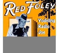 Red Foley - Yodelling Radio Joe