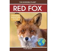Red Fox: Fascinating Animal Facts for Kids (This Incredible Planet)
