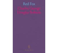 Red Fox: The Story of His Adventurous Career in the Ringwaak Wilds and of His Final Triumph Over the Enemies of His Kind