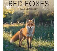 Red Foxes Calendar 2027: A Year of Woodland Beauty, Clever Wildlife, and Natural Wonder