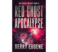 Red Ghost Apocalypse (Red Ghost Trilogy)