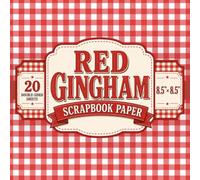 Red Gingham Scrapbook Paper: 8.5" x 8.5" One Design 20 Sheet Double-Sided Decorative Craft Paper with Classic Red & White Gingham Patterns for Junk Journals, Card Making, Decoupage, Origami & Collage